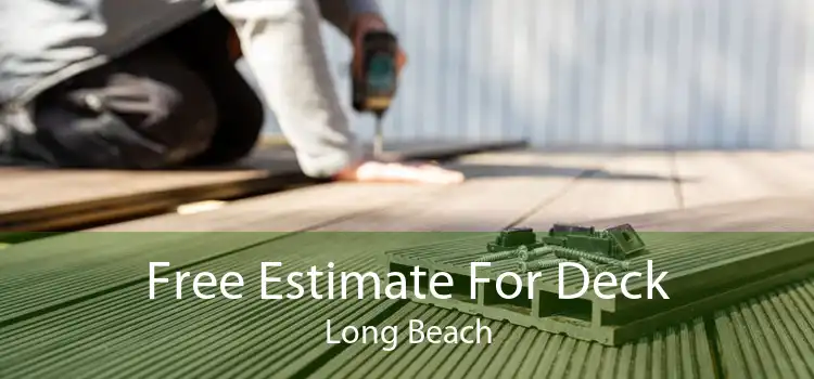 Free Estimate For Deck Long Beach